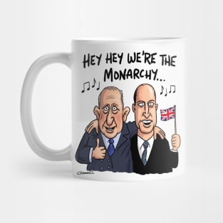 Hey hey we're the monarchy! Mug